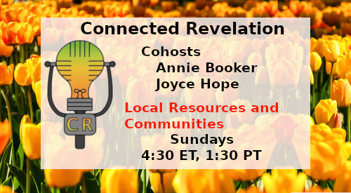 Connected Revelation, Sundays 4:30pm ET, 1:30pm PT